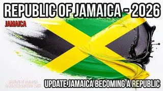 Jamaica to Become a Republic in 2026