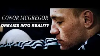 Conor McGregor - 'Dreams Form Into Reality'