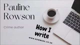 Pauline Rowson on how she writes her crime novels