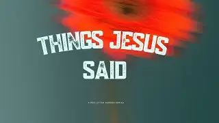 Things Jesus Said 
