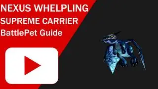 WoW BattlePet Guide - Nexus Whelpling Supreme Carrier