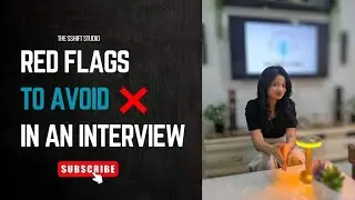Red Flags to avoid in an Interview | What not to do in an interview 