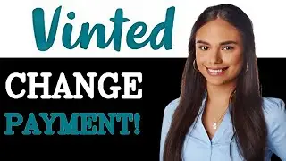 How To Change Payment On Vinted (2025)