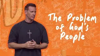 Questioning God | The Problem of God&rsquo;s People | Week 2