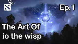 The Art Of io The Wisp - Ep.1