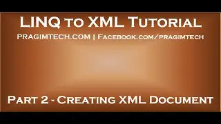 Part 2   Creating an XML document using in memory collection of objects