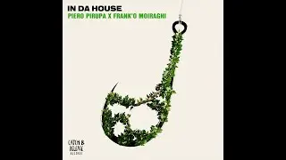 Piero Pirupa X Frank'O Moiraghi - In Da House (Extended Mix)