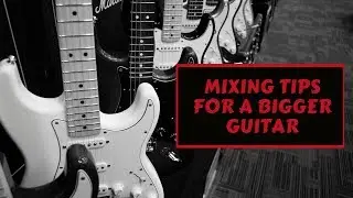 Guitar Mixing Tips - Guitar Mixing Instrumental