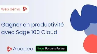 WEB DÉMO | Sage 100 Cloud - Gagner en productivité avec Sage 100 Cloud