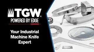 TGW, Your Industrial Machine Knife Expert