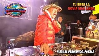 ❤❤ TU ERES LA NOVIA MAS LINDA ❤❤ SONIDO SONORAMICO SE LA DEDICA A LOS POBLANOS / EL PERIFERICO PUE