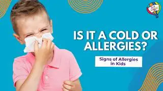 Is It a Cold or Allergies? Signs of Allergies in Kids