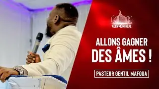 Allons gagner des âmes! - Pasteur Gentil Mafoua