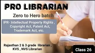 IPR-Intellectual Property Rights||copyright Act,Patent Act,Trademark Act||Class 26||by Pro Librarian