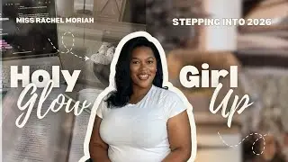  Holy Girl Glow Up | Faith, Discipline & Becoming Her