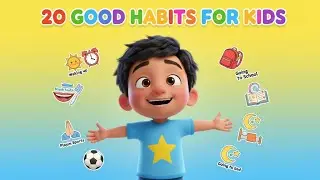 20 Good Habits for Kids 🌞 Morning to Night | Kids Rhymes