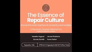 The Essence of Repair Culture: A Maintainers Fellowship Event