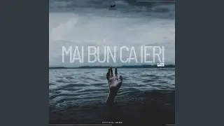 Mai Bun Ca Ieri Official Song