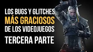 Los BUGS Y GLITCHES más graciosos de los videojuegos - TERCERA PARTE!