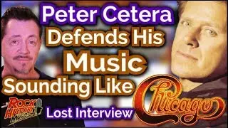 Peter Cetera Defends His Solo Music Sounding Like Chicago - Lost Interview