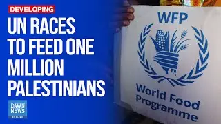 United Nations Aims to Feed One million Palestinians | Dawn News English