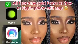 WOW!!! All facetune paid features free in Hypic!!!