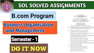 SOLVED ASSIGNMENTS | Business Organisation and Management | B.com program | Semester 1 | 2020