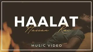 HAALAT (Music Video) | Hassan Rai