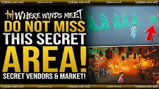SECRET AREA! HIDDEN VENDORS & GHOST MARKET - Where Winds Meet - Bounty Trouble & March Of The Dead