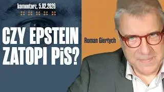 Czy Epstein zatopi PiS? Roman Giertych komentarz 5.02.2026