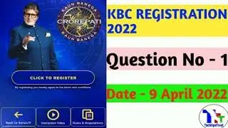 KBC 9 April Registration Question Answer/ KBC 9 April2022 Answer/KBCRegistration 2022/Techtipstrust