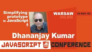 JS POLAND - Dhananjay Kumar - Simplifying prototype in JavaScript