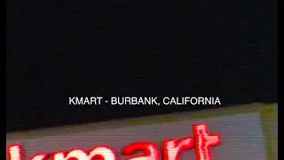 KMART - FINAL DAYS (Burbank, California)