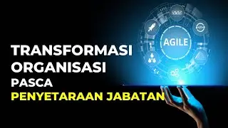 Transformasi Organisasi Pasca Penyetaraan Jabatan