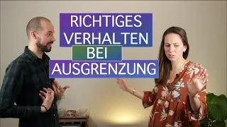 Mit Ausgrenzung richtig umgehen!