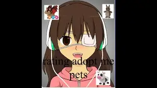 Rating adopt me pets with Lolibear!