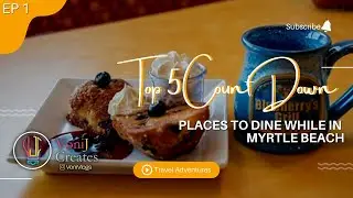 5 Restaurant Recommendations for Myrtle Beach South Carolina.