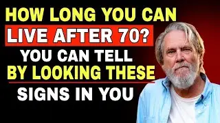 How Long Will You Live After 70 ? 7 Science-Backed Signs You Must Know!