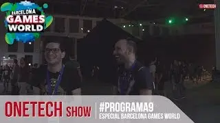 OneTech Show - ESPECIAL BARCELONA GAMES WORLD (&iexcl;SORTEO INCLUIDO!)