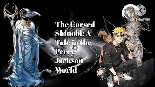 The Cursed Shinobi: A Tale in the Percy Jackson World — Part 2