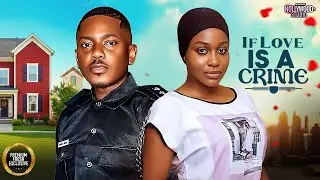 IF LOVE IS A CRIME (Uche Montana, Timini Egbuson, John Ekanem) - Brand New 2026 Nigerian Movie