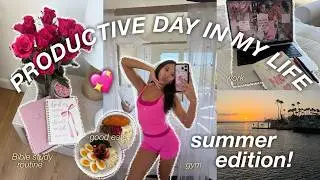 PRODUCTIVE day in my life *SUMMER edition*
