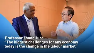 Zhang Jun: &ldquo;The biggest challenge in any economy today is the change in the labour market&rdquo;