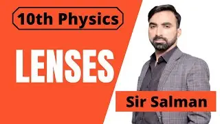 10th Class | Physics | Chapter 12 | Geometrical Optics | Lenses and Its Types | 10th Physics |Lec.16