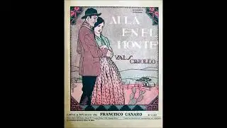 ALLÁ EN EL MONTE - VALS CRIOLLO - FRANCISCO CANARO - 1929