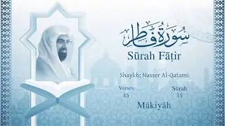 Quran: 35. Surah F&acirc;tir / Nasser Al Qatami/Read version / (The Origianator) :  English translation