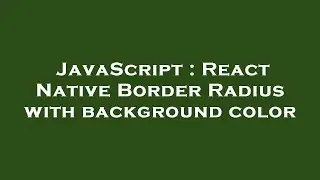 JavaScript : React Native Border Radius with background color