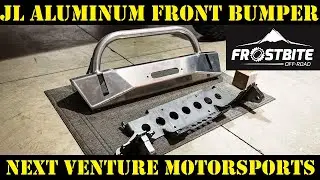New Next Venture Motorsports JL Aluminum Bumper| Channel Update & EJS