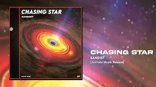 Sandist - Chasing Star [Animato Musik Release]