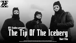 The Tip of the Iceberg | Short Film